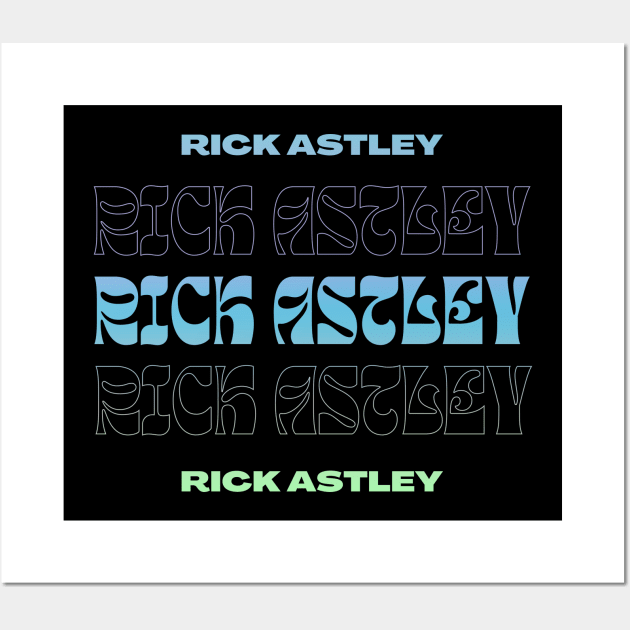 Rick Astley // Typography Fan Art Design Wall Art by bambangbuta